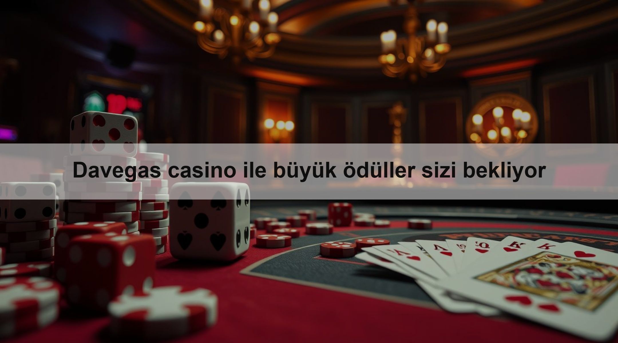 Davegas casino ile büyük ödüller sizi bekliyor