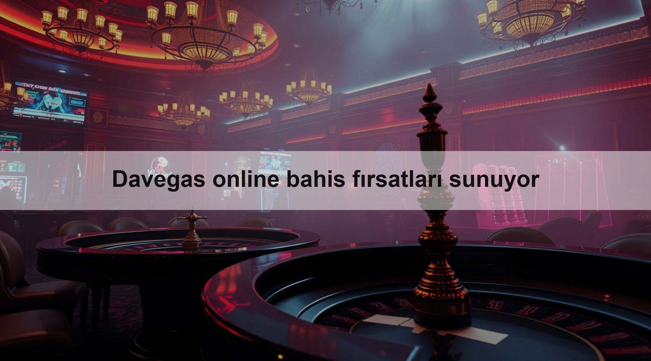 Davegas online bahis fırsatları sunuyor