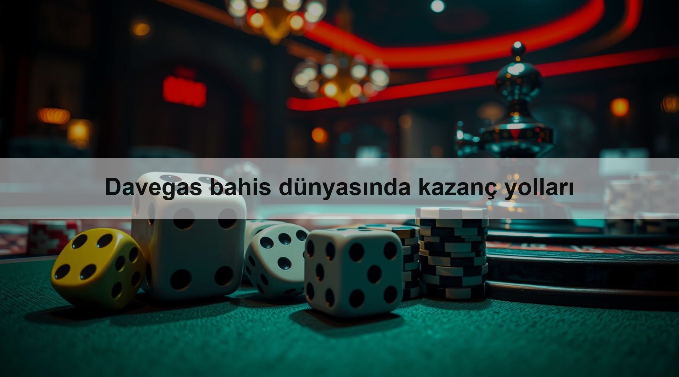 Davegas bahis dünyasında kazanç yolları